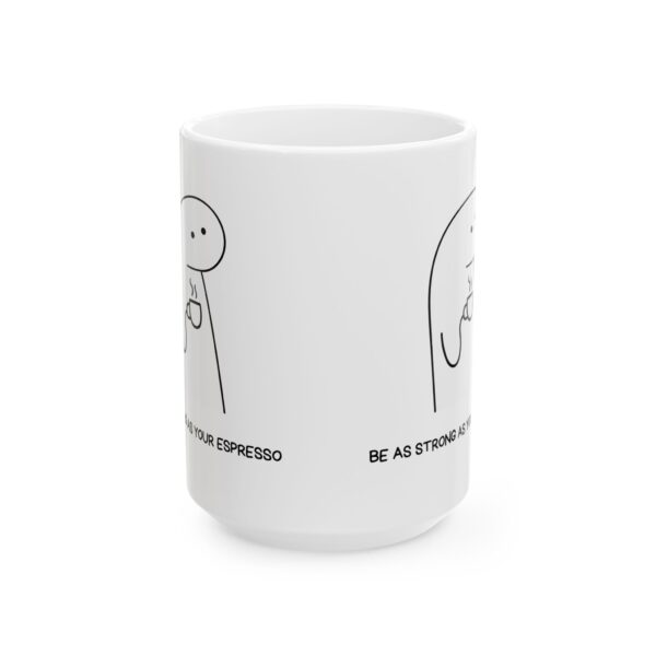 funny Ceramic Mug, (11oz, 15oz) - Image 2