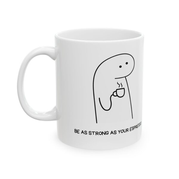 funny Ceramic Mug, (11oz, 15oz) - Image 9