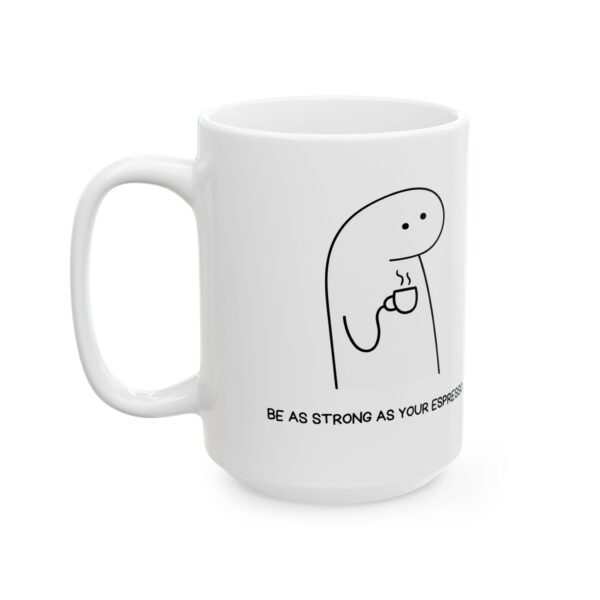 funny Ceramic Mug, (11oz, 15oz) - Image 4