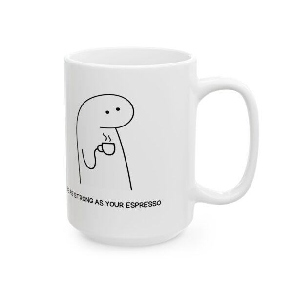 funny Ceramic Mug, (11oz, 15oz) - Image 5